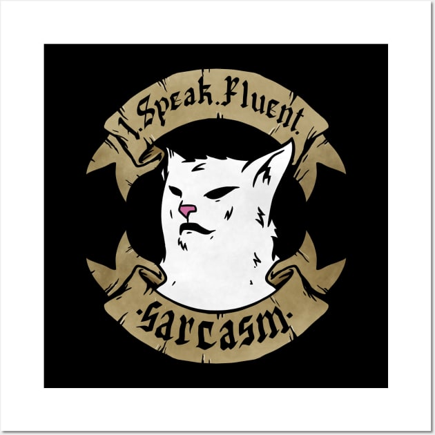I Speak Fluent Sarcasm funny I Speak Fluent Confusion Cat Wall Art by A Comic Wizard